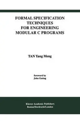  Formal Specification Techniques for Engineering Modular C Programs | eBook | Sack Fachmedien