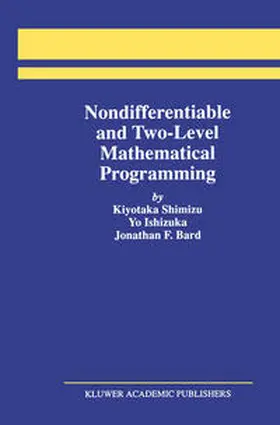 Shimizu / Ishizuka / Bard |  Nondifferentiable and Two-Level Mathematical Programming | eBook | Sack Fachmedien