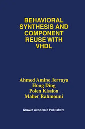 Jerraya / Kission / Rahmouni |  Behavioral Synthesis and Component Reuse with VHDL | eBook | Sack Fachmedien