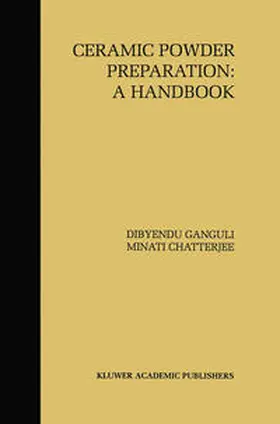 Ganguli / Chatterjee |  Ceramic Powder Preparation: A Handbook | eBook | Sack Fachmedien