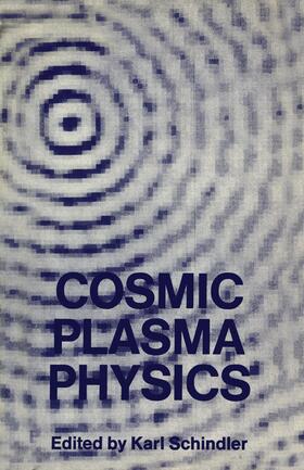 Schindler |  Cosmic Plasma Physics | Buch |  Sack Fachmedien