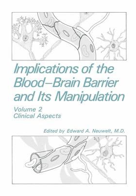 Neuwelt |  Implications of the Blood-Brain Barrier and Its Manipulation | Buch |  Sack Fachmedien