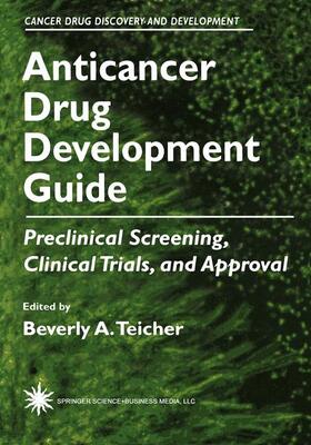 Teicher |  Anticancer Drug Development Guide | Buch |  Sack Fachmedien