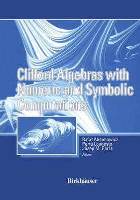 Ablamowicz / Lounesto / Parra |  Clifford Algebras with Numeric and Symbolic Computations | Buch |  Sack Fachmedien