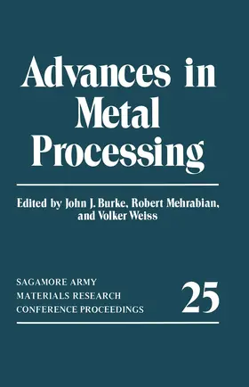 Burke / Weiss / Mehrabian |  Advances in Metal Processing | Buch |  Sack Fachmedien