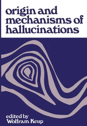 Keup |  Origin and Mechanisms of Hallucinations | Buch |  Sack Fachmedien