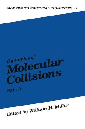 Miller |  Dynamics of Molecular Collisions | Buch |  Sack Fachmedien