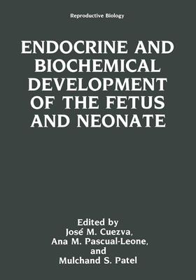 Cuezva / Patel / Pascual-Leone |  Endocrine and Biochemical Development of the Fetus and Neonate | Buch |  Sack Fachmedien
