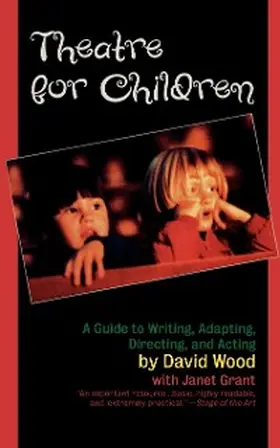 Wood / Grant |  Theatre for Children | eBook | Sack Fachmedien