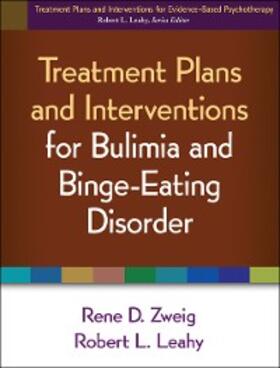 Zweig / Leahy |  Treatment Plans and Interventions for Bulimia and Binge-Eating Disorder | eBook | Sack Fachmedien