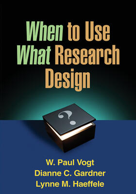 Vogt / Gardner / Haeffele |  When to Use What Research Design | Buch |  Sack Fachmedien