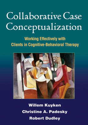 Padesky / Kuyken / Dudley |  Collaborative Case Conceptualization | Buch |  Sack Fachmedien