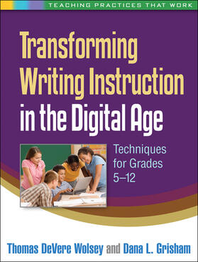 Wolsey / Grisham |  Transforming Writing Instruction in the Digital Age | Buch |  Sack Fachmedien