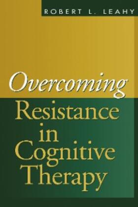 Leahy |  Overcoming Resistance in Cognitive Therapy | eBook | Sack Fachmedien