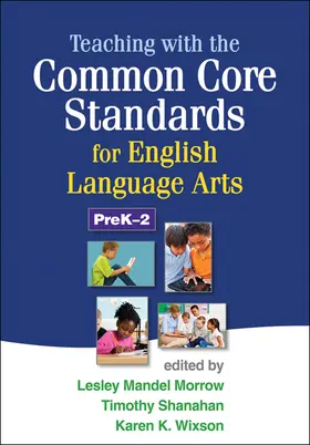 Morrow / Shanahan / Wixson |  Teaching with the Common Core Standards for English Language Arts, PreK-2 | Buch |  Sack Fachmedien