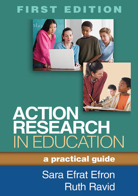 Efrat Efron / Ravid |  Action Research in Education: A Practical Guide | Buch |  Sack Fachmedien