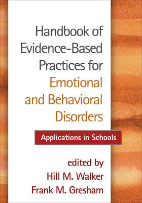 Walker / Gresham |  Handbook of Evidence-Based Practices for Emotional and Behavioral Disorders | Buch |  Sack Fachmedien