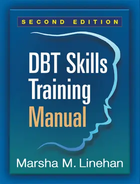 Linehan |  DBT Skills Training Manual, Second Edition, Available separately: DBT Skills Training Handouts and Worksheets | Buch |  Sack Fachmedien