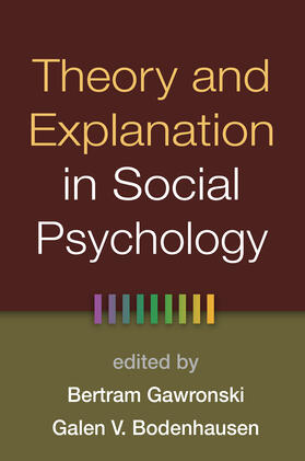 Gawronski / Bodenhausen |  Theory and Explanation in Social Psychology | Buch |  Sack Fachmedien