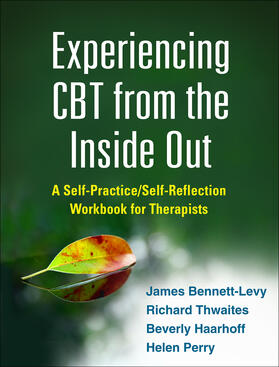 Haarhoff / Bennett-Levy / Perry |  Experiencing CBT from the Inside Out | Buch |  Sack Fachmedien