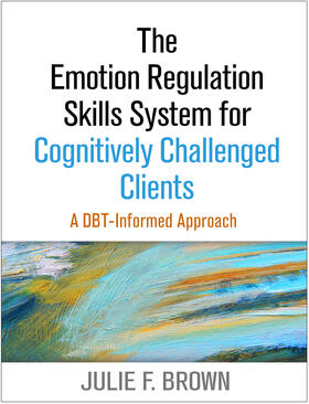 Brown |  The Emotion Regulation Skills System for Cognitively Challenged Clients | Buch |  Sack Fachmedien