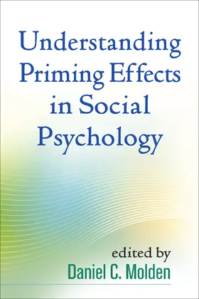 Molden |  Understanding Priming Effects in Social Psychology | Buch |  Sack Fachmedien