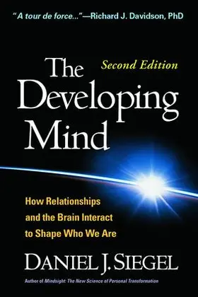 Siegel |  The Developing Mind, Second Edition: How Relationships and the Brain Interact to Shape Who We Are | Buch |  Sack Fachmedien