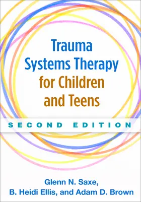 Saxe / Ellis / Brown |  Trauma Systems Therapy for Children and Teens | Buch |  Sack Fachmedien