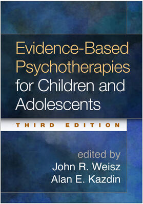 Weisz / Kazdin |  Evidence-Based Psychotherapies for Children and Adolescents | Buch |  Sack Fachmedien