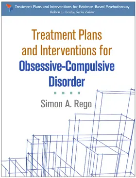 Rego |  Treatment Plans and Interventions for Obsessive-Compulsive Disorder | Buch |  Sack Fachmedien