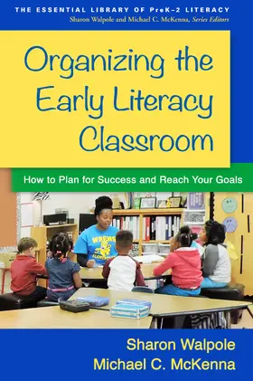 Walpole / McKenna | Organizing the Early Literacy Classroom | Buch | 978-1-4625-2652-9 | sack.de