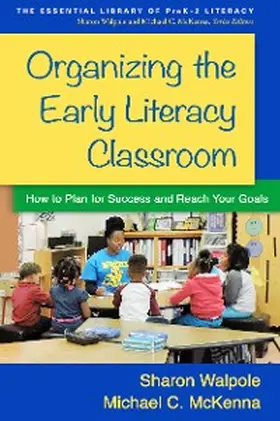 Walpole / Mckenna |  Organizing the Early Literacy Classroom | eBook | Sack Fachmedien