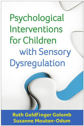 Golomb / Mouton-Odum |  Psychological Interventions for Children with Sensory Dysregulation | Buch |  Sack Fachmedien