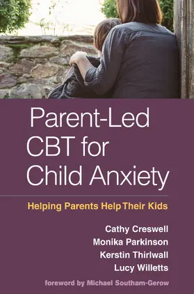 Creswell / Parkinson / Thirlwall |  Parent-Led CBT for Child Anxiety | Buch |  Sack Fachmedien