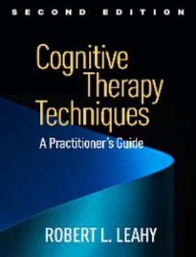 Leahy |  Cognitive Therapy Techniques, Second Edition | eBook | Sack Fachmedien