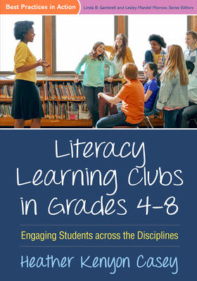 Casey |  Literacy Learning Clubs in Grades 4-8 | Buch |  Sack Fachmedien