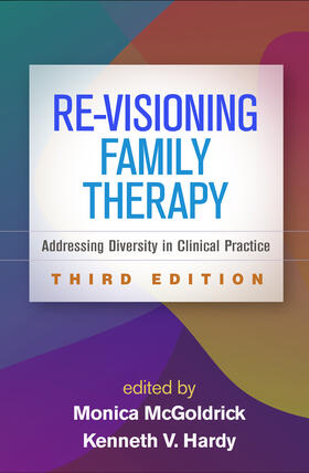 Hardy / McGoldrick |  Re-Visioning Family Therapy, Third Edition | Buch |  Sack Fachmedien