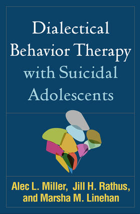 Miller / Rathus / Linehan |  Dialectical Behavior Therapy with Suicidal Adolescents | Buch |  Sack Fachmedien