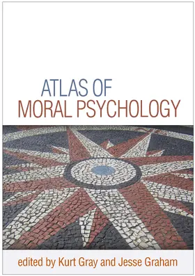 Gray / Graham |  Atlas of Moral Psychology | Buch |  Sack Fachmedien