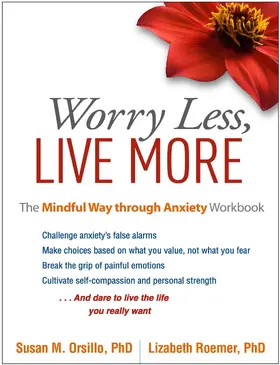 Orsillo / Roemer |  Worry Less, Live More | Buch |  Sack Fachmedien