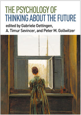 Oettingen / Sevincer / Gollwitzer |  The Psychology of Thinking about the Future | Buch |  Sack Fachmedien