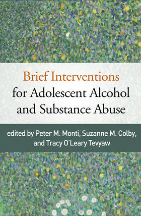 Monti / Colby / Tevyaw |  Brief Interventions for Adolescent Alcohol and Substance Abuse | Buch |  Sack Fachmedien