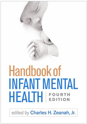 Zeanah Jr., |  Handbook of Infant Mental Health, Fourth Edition | Buch |  Sack Fachmedien