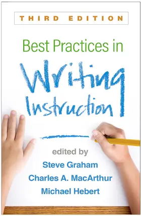 Graham / MacArthur / Hebert | Best Practices in Writing Instruction | Buch | 978-1-4625-3796-9 | sack.de