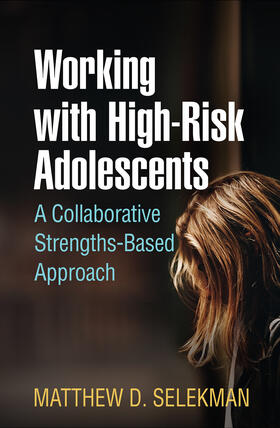 Selekman |  Working with High-Risk Adolescents | Buch |  Sack Fachmedien