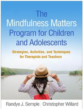 Semple / Willard |  The Mindfulness Matters Program for Children and Adolescents | Buch |  Sack Fachmedien