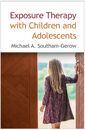 Southam-Gerow |  Exposure Therapy with Children and Adolescents | Buch |  Sack Fachmedien