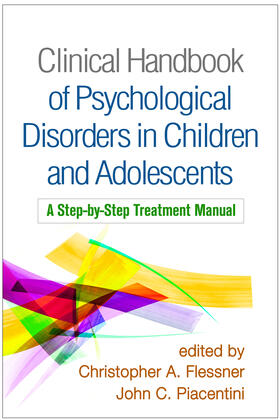 Flessner / Piacentini |  Clinical Handbook of Psychological Disorders in Children and Adolescents | Buch |  Sack Fachmedien