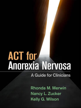 Merwin / Zucker / Wilson |  ACT for Anorexia Nervosa | Buch |  Sack Fachmedien