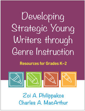 Philippakos / MacArthur | Developing Strategic Young Writers Through Genre Instruction | Buch | 978-1-4625-4055-6 | sack.de